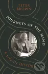 Journeys of the Mind (A Life in History) - Peter Brown - kniha z kategorie Filozofie