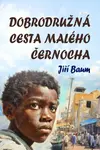 Dobrodružná cesta malého černocha - Jiří Baum - e-kniha