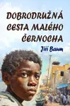 Dobrodružná cesta malého černocha - Jiří Baum
