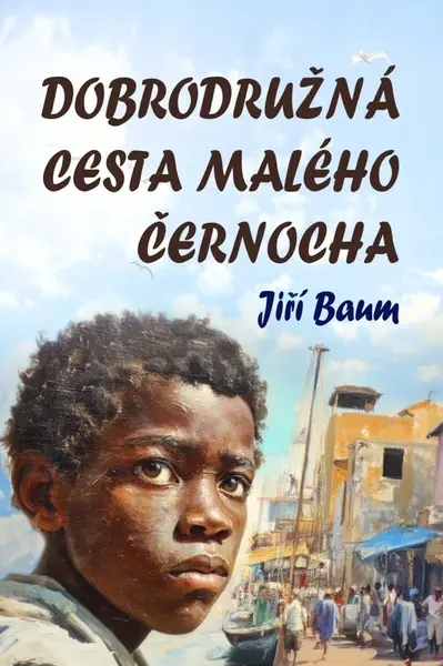 Dobrodružná cesta malého černocha - Jiří Baum