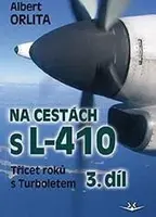 Na cestách s L-410 - Třicet roků s Turboletem 3. díl (Defekt) - Orlita Albert