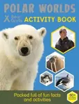 Bear Grylls Sticker Activity: Polar Worlds - Bear Grylls