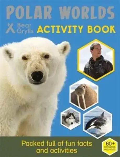 Bear Grylls Sticker Activity: Polar Worlds - Bear Grylls