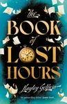 The Book of Lost Hours - Hayley Gelfuso