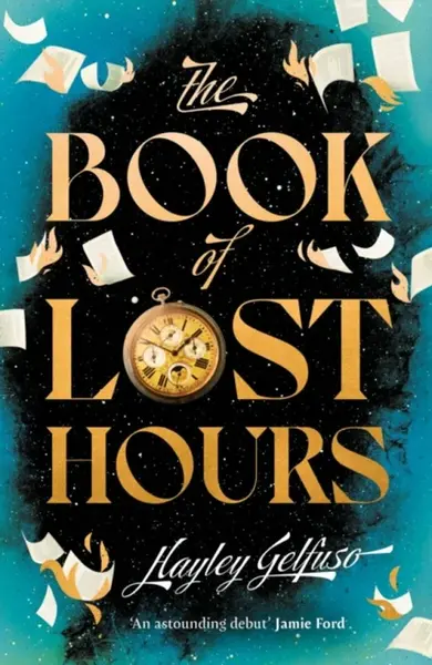 The Book of Lost Hours - Hayley Gelfuso