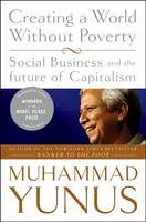 Creating a World Without Poverty - Muhammad Yunus