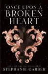 Once Upon a Broken Heart - Stephanie Garberová