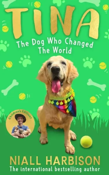 Tina: The Dog Who Changed the World (Childrenâ€™s edition) - Niall Harbison