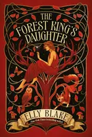The Forest King's Daughter - Blake Elly