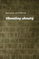 Uhnutiny uhnutý - Helena Rytířová