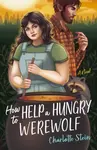 How to Help a Hungry Werewolf - Stein Charlotte