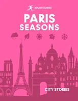 Rough Guides City Stories: Paris Seasons - Rough Guides, Amy Hopkins