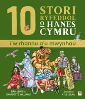 10 Stori Rhyfeddol o Hanes Cymru (i'w rhannu a'u mwynhau) - Sian Lewis, Charlotte Williams