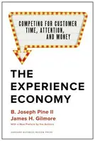 The Experience Economy, With a New Preface by the Authors - Gilmore James H., Pine II B. Joseph