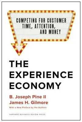The Experience Economy, With a New Preface by the Authors - Gilmore James H., Pine II B. Joseph