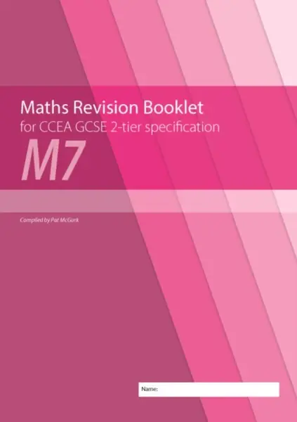 Maths Revision Booklet M7 for CCEA GCSE 2-tier Specification - Conor McGurk