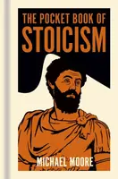 The Pocket Book of Stoicism - Michael Moore