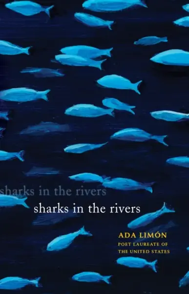Sharks in the Rivers - Ada Limn