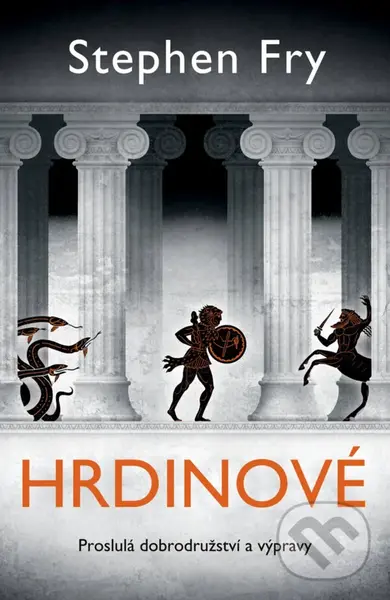 Hrdinové (Proslulá dobrodružství a výpravy) - Stephen Fry