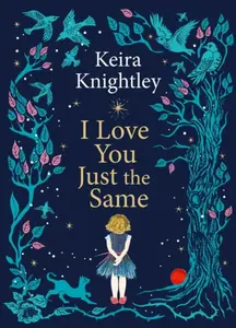 I Love You Just the Same - Keira Knightley