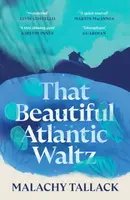 That Beautiful Atlantic Waltz - Malachy Tallack