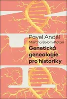 Genetická genealogie pro historiky - Martina Bolom-Kotari, Anděl Pavel
