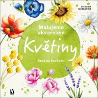 Malujeme akvarelem Květiny - Krok za krokem - Florentina Viktoria