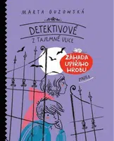 Detektivové z Tajemné ulice: Záhada upířího hrobu - Guzowská Marta