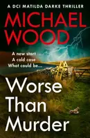 Worse Than Murder - Michael Wood