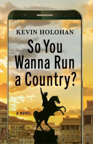 So You Wanna Run A Country - Kevin Holohan