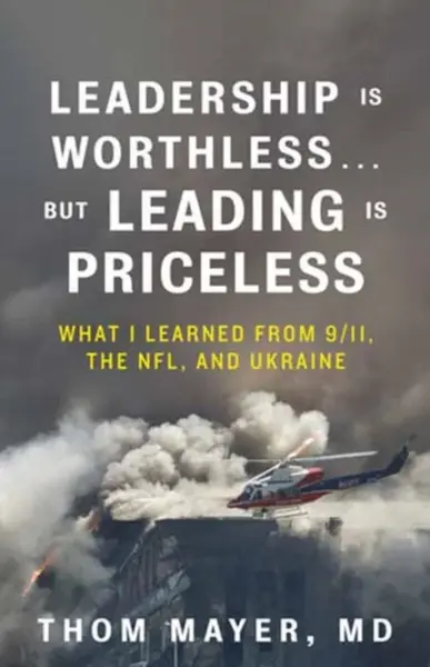 Leadership Is Worthless...But Leading Is Priceless - Thom Mayer
