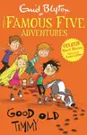 Famous Five Colour Short Stories: Good Old Timmy - Enid Blyton