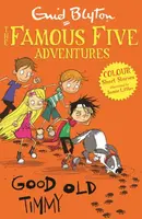 Famous Five Colour Short Stories: Good Old Timmy - Enid Blyton