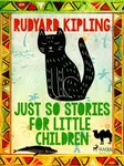 Just So Stories for Little Children - Rudyard Kipling - e-kniha