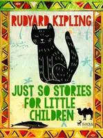 Just So Stories for Little Children - Rudyard Kipling - e-kniha