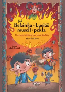 Jak Belzinka a Luciáš museli z pekla - Marcela Kotová