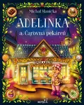 Adelinka a čarovná pekáreň - Michal Slanička - kniha z kategorie Pohádky