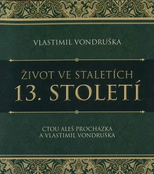 Život ve staletích - 13. století (Vlastimil Vondruška-Aleš Procházka) (MP3-CD)