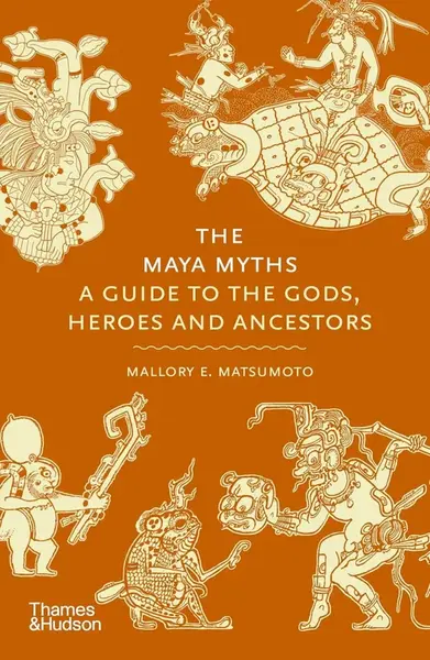The Maya Myths - Mallory Matsumoto