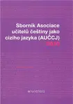 Sborník Asociace učitelů češtiny jako cizího jazyka (AUČCJ) 2010