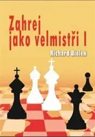 Zahrej jako velmistři I - Richard Biolek ml.