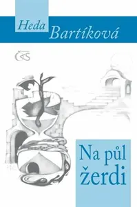 Na půl žerdi - Heda Bartíková, Karel Kilberger