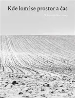 Kde lomí se prostor a čas - Bohumila Beranová