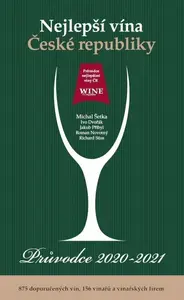 Nejlepší vína České republiky - Průvodce 2020-2021 - Jakub Přibyl, Ivo Dvořák, Richard Süss, Michal Šetka, Jakub Novotný