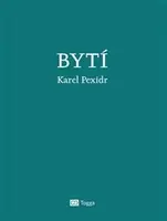 Bytí - Karel Pexidr