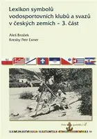 Lexikon symbolů vodosportovních klubů a svazů v českých zemích - 3. část - Aleš Brožek, Petr Exner