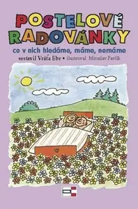 Postelové radovánky - Vratislav Ebr, Miroslav Pavlík