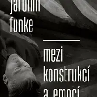 Jaromír Funke - Mezi konstrukcí a emocí - Antonín Dufek