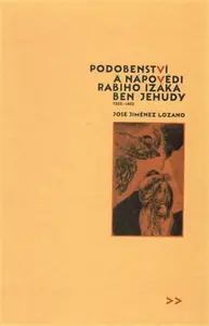 Podobenství a nápovědi rabiho Izáka ben Jehudy - José Jiménez Lozano