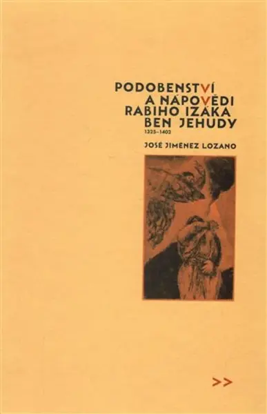 Podobenství a nápovědi rabiho Izáka ben Jehudy - José Jiménez Lozano